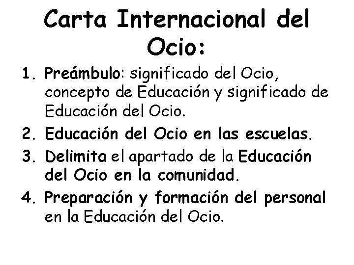 Carta Internacional del Ocio: 1. Preámbulo: significado del Ocio, concepto de Educación y significado