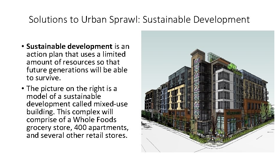 Solutions to Urban Sprawl: Sustainable Development • Sustainable development is an action plan that