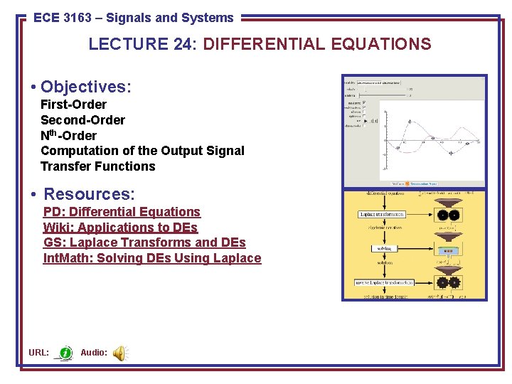 ECE 3163 8443––Signals Pattern and Recognition ECE Systems LECTURE 24: DIFFERENTIAL EQUATIONS • Objectives: