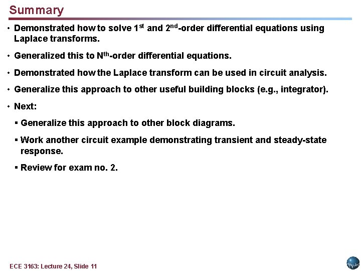 Summary • Demonstrated how to solve 1 st and 2 nd-order differential equations using