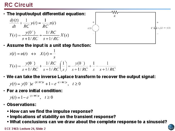 RC Circuit • The input/output differential equation: • Assume the input is a unit