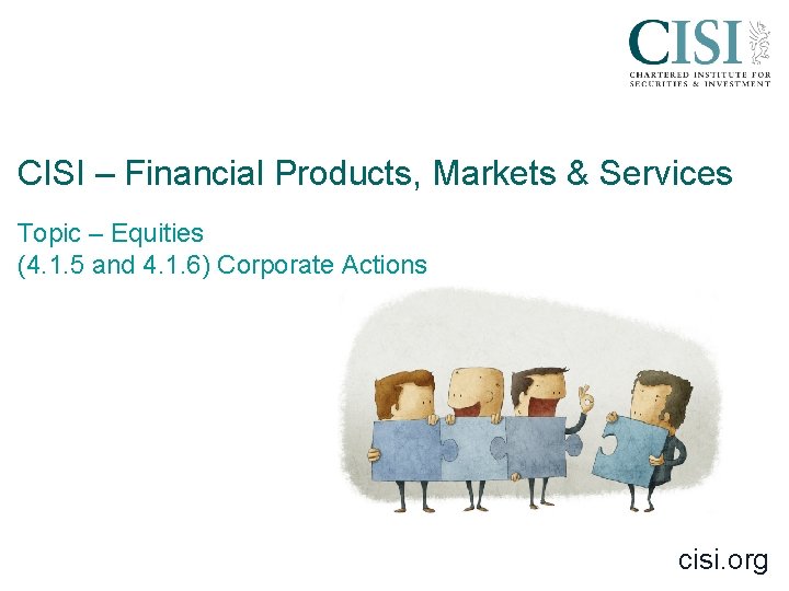 CISI – Financial Products, Markets & Services Topic – Equities (4. 1. 5 and