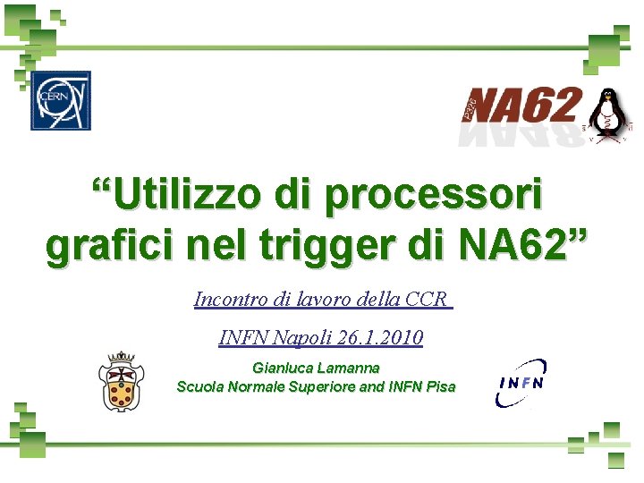“Utilizzo di processori grafici nel trigger di NA 62” Incontro di lavoro della CCR