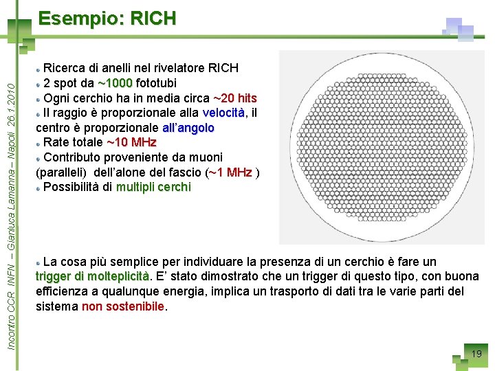 Incontro CCR INFN – Gianluca Lamanna – Napoli 26. 1. 2010 Esempio: RICH Ricerca