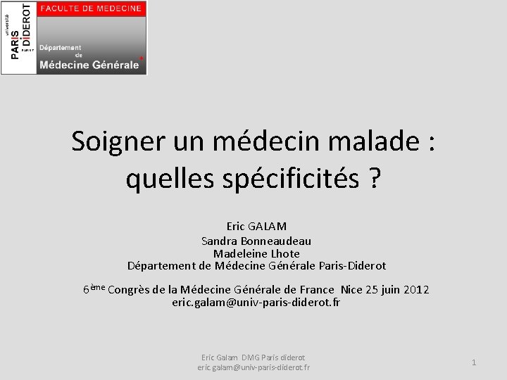 Soigner un médecin malade : quelles spécificités ? Eric GALAM Sandra Bonneaudeau Madeleine Lhote