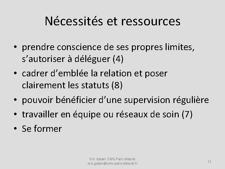 Nécessités et ressources • prendre conscience de ses propres limites, s’autoriser à déléguer (4)