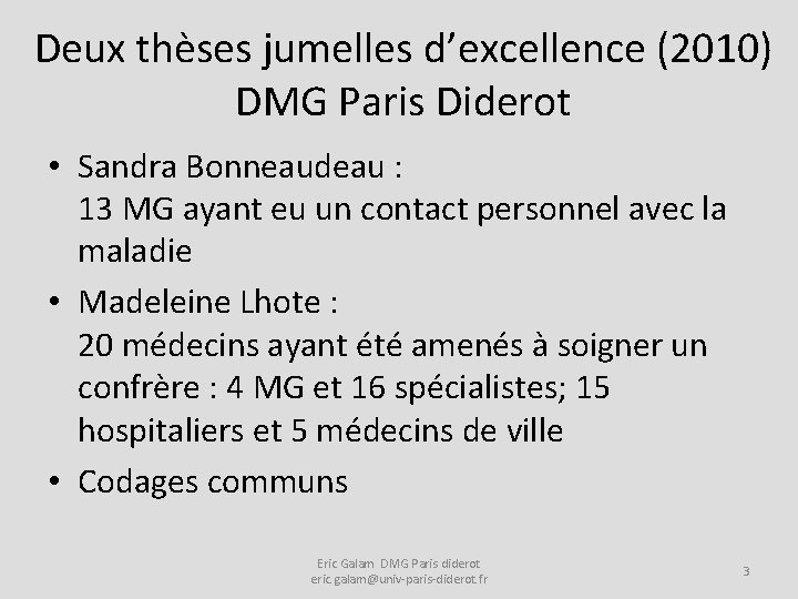 Deux thèses jumelles d’excellence (2010) DMG Paris Diderot • Sandra Bonneaudeau : 13 MG