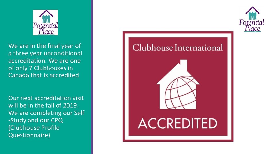 We are in the final year of a three year unconditional accreditation. We are