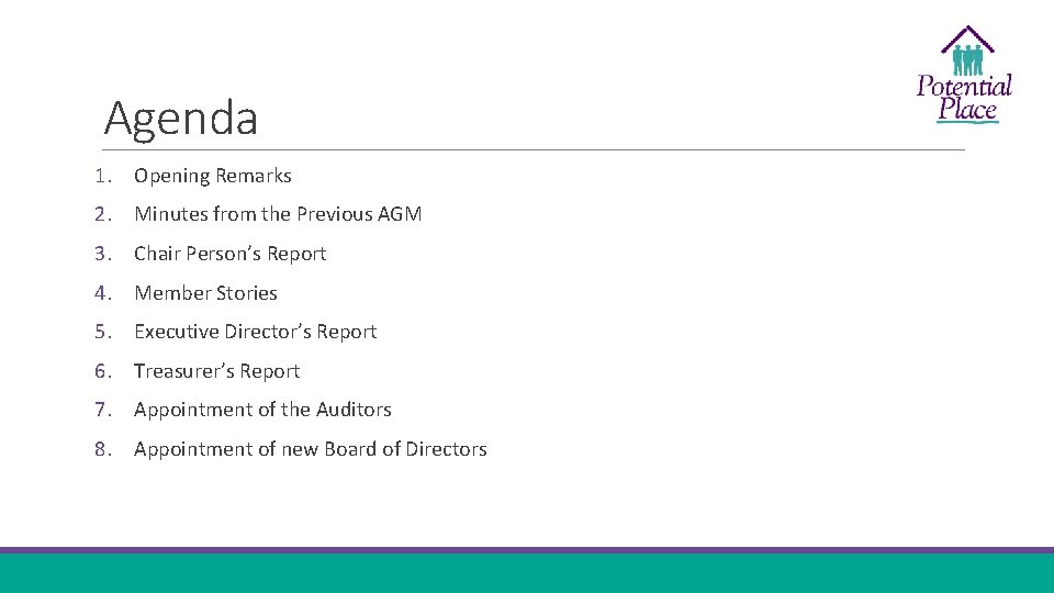 Agenda 1. Opening Remarks 2. Minutes from the Previous AGM 3. Chair Person’s Report