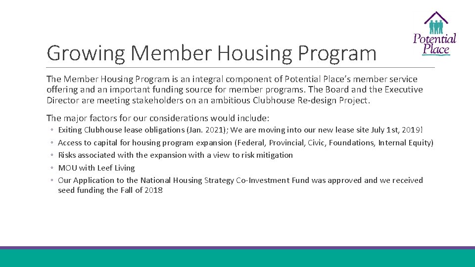 Growing Member Housing Program The Member Housing Program is an integral component of Potential