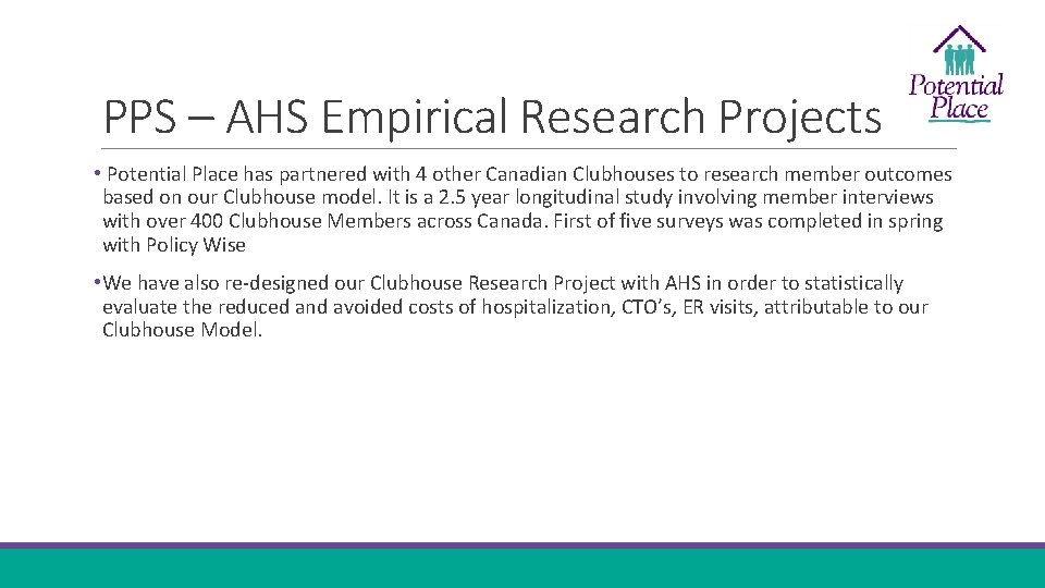 PPS – AHS Empirical Research Projects • Potential Place has partnered with 4 other
