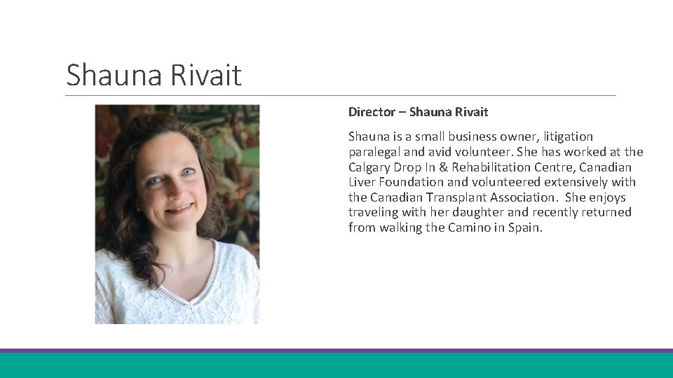 Shauna Rivait Director – Shauna Rivait Shauna is a small business owner, litigation paralegal