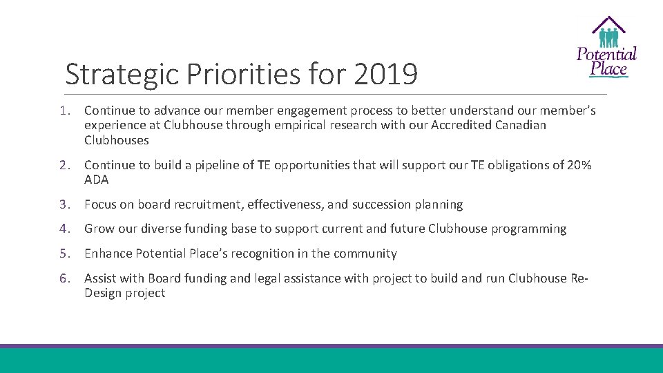 Strategic Priorities for 2019 1. Continue to advance our member engagement process to better