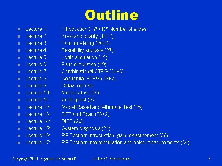 Outline n n n n n Lecture 1: Lecture 2: Lecture 3: Lecture 4: