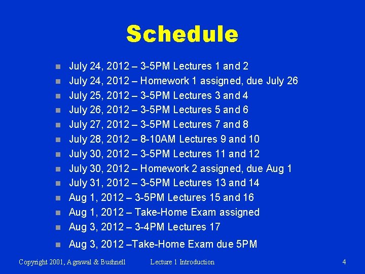Schedule n July 24, 2012 – 3 -5 PM Lectures 1 and 2 July