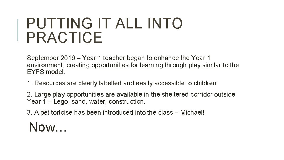 PUTTING IT ALL INTO PRACTICE September 2019 – Year 1 teacher began to enhance PUTTING IT ALL INTO PRACTICE September 2019 – Year 1 teacher began to enhance