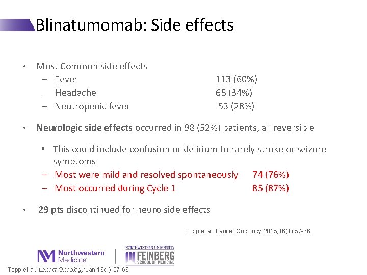 Blinatumomab: Side effects • • Most Common side effects − Fever − Headache −