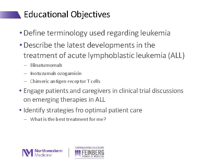 Educational Objectives • Define terminology used regarding leukemia • Describe the latest developments in