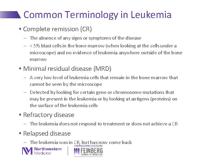 Common Terminology in Leukemia • Complete remission (CR) - The absence of any signs