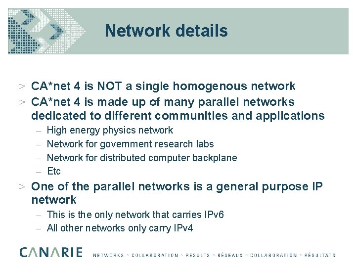 Network details > CA*net 4 is NOT a single homogenous network > CA*net 4