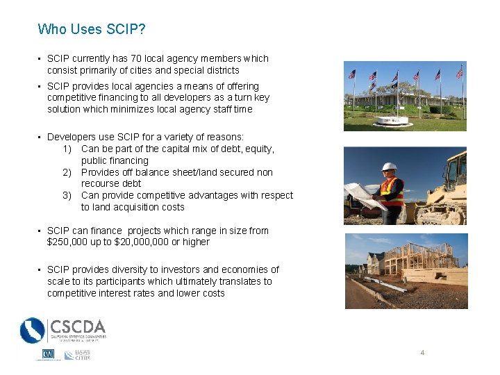 Who Uses SCIP? • SCIP currently has 70 local agency members which consist primarily