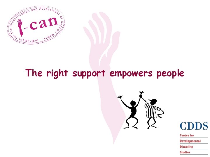 The right support empowers people 