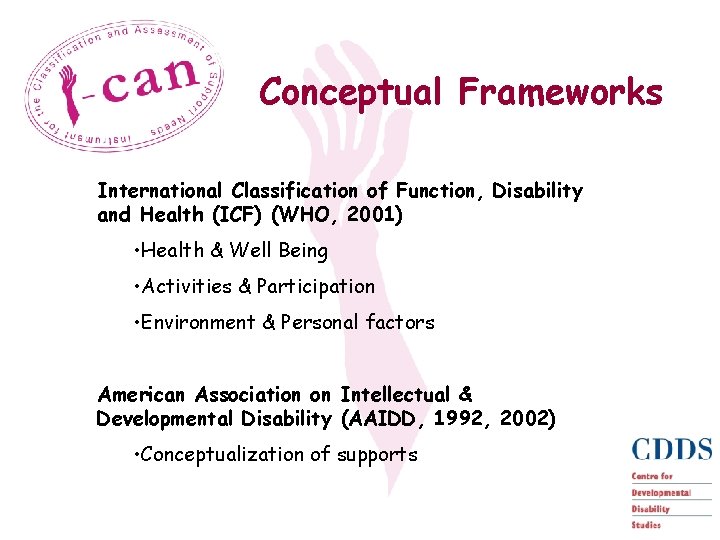 Conceptual Frameworks International Classification of Function, Disability and Health (ICF) (WHO, 2001) • Health