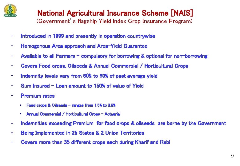 National Agricultural Insurance Scheme [NAIS] (Government’s flagship Yield index Crop Insurance Program) • Introduced