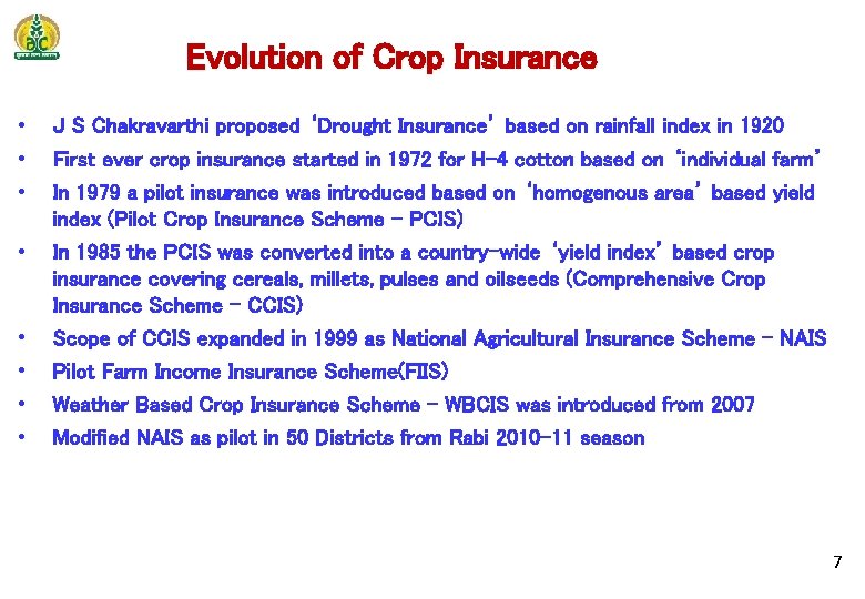 Evolution of Crop Insurance • • J S Chakravarthi proposed ‘Drought Insurance’ based on