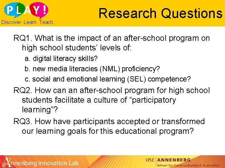 Discover. Learn. Teach. Research Questions RQ 1. What is the impact of an after-school