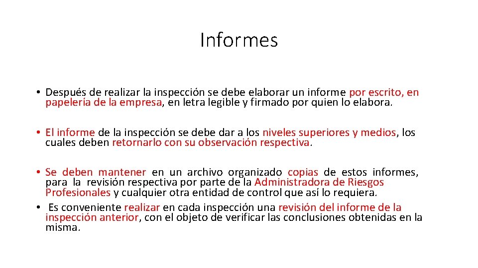 Informes • Después de realizar la inspección se debe elaborar un informe por escrito,