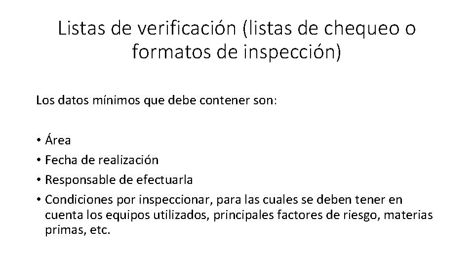 Listas de verificación (listas de chequeo o formatos de inspección) Los datos mínimos que