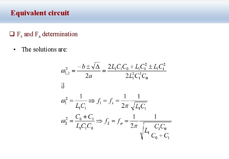 Equivalent circuit q Fs and Fa determination • The solutions are: 