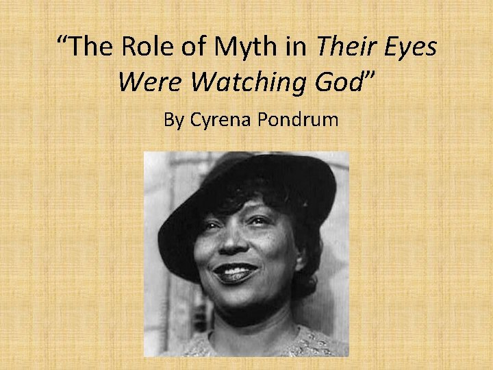 “The Role of Myth in Their Eyes Were Watching God” By Cyrena Pondrum 