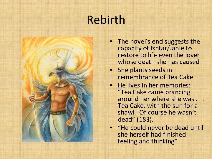 Rebirth • The novel’s end suggests the capacity of Ishtar/Janie to restore to life