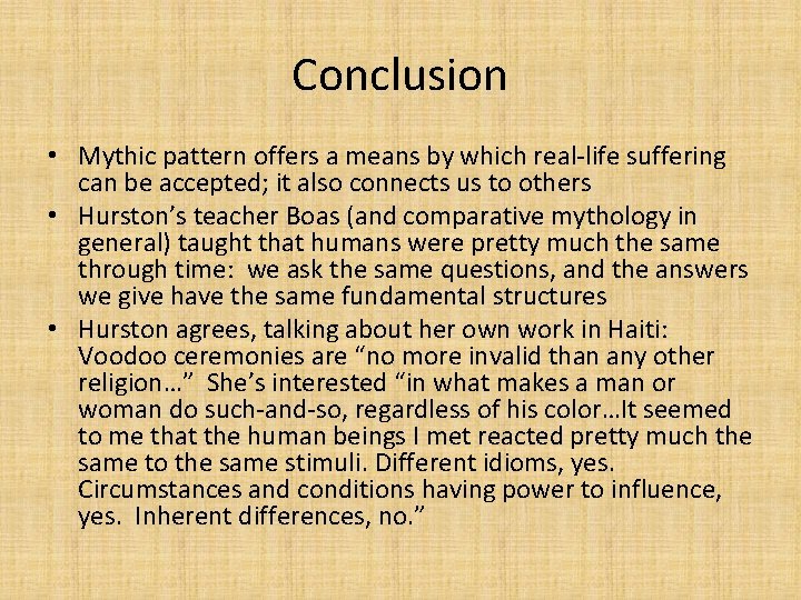 Conclusion • Mythic pattern offers a means by which real-life suffering can be accepted;