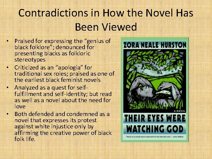 Contradictions in How the Novel Has Been Viewed • Praised for expressing the “genius