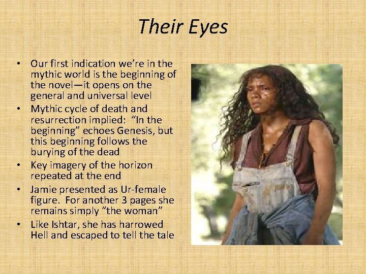 Their Eyes • Our first indication we’re in the mythic world is the beginning