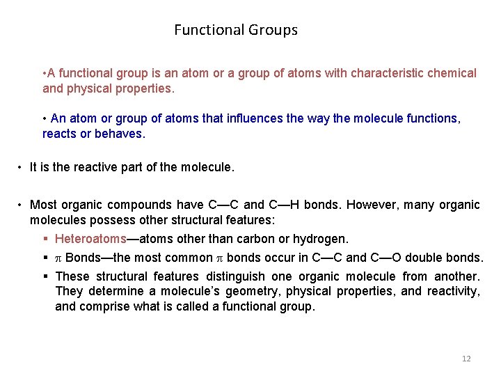 Functional Groups • A functional group is an atom or a group of atoms Functional Groups • A functional group is an atom or a group of atoms