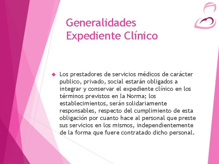 Generalidades Expediente Clínico Los prestadores de servicios médicos de carácter publico, privado, social estarán