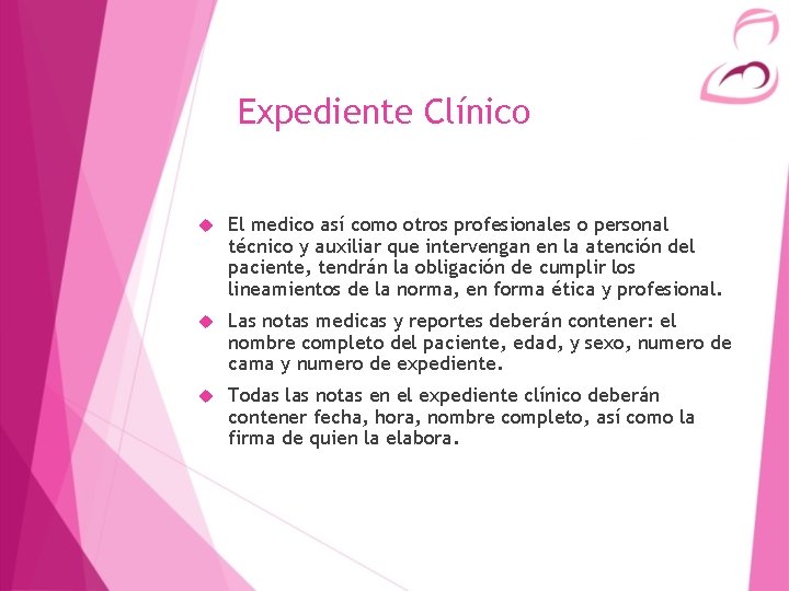 Expediente Clínico El medico así como otros profesionales o personal técnico y auxiliar que