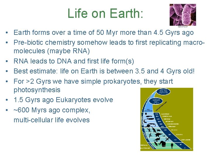 Life on Earth: • Earth forms over a time of 50 Myr more than