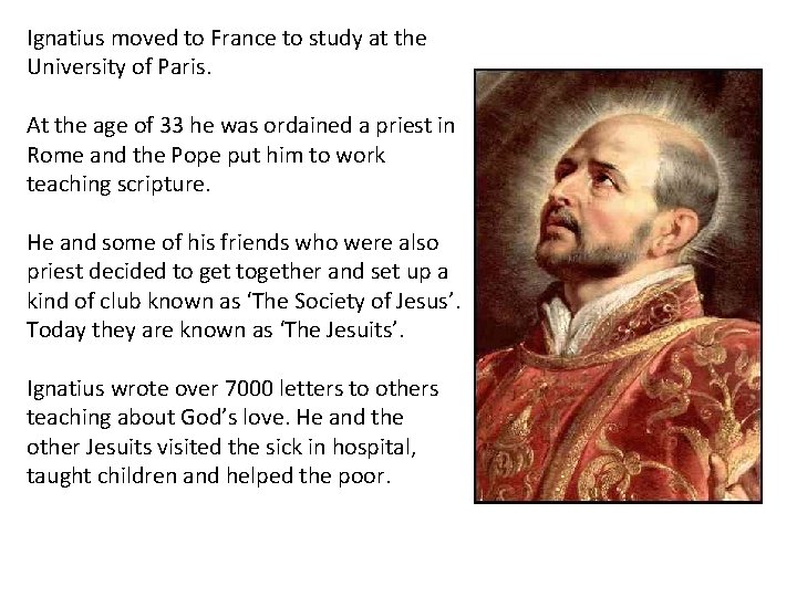 Ignatius moved to France to study at the University of Paris. At the age