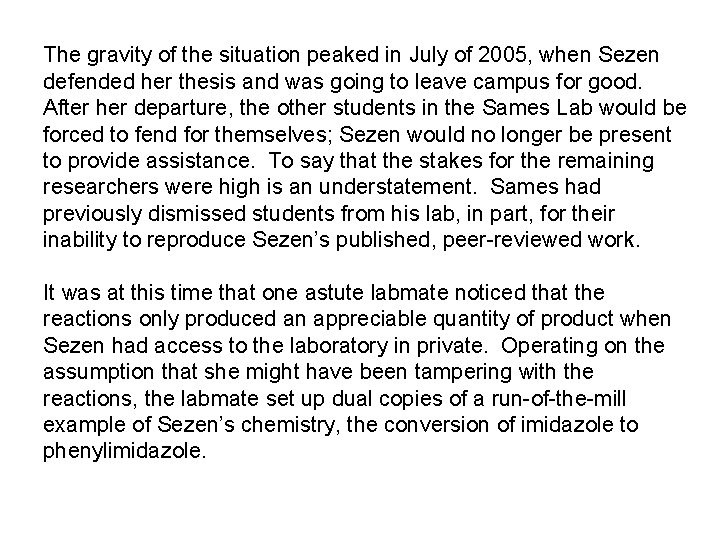 The gravity of the situation peaked in July of 2005, when Sezen defended her The gravity of the situation peaked in July of 2005, when Sezen defended her
