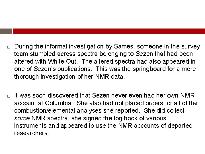During the informal investigation by Sames, someone in the survey team stumbled across During the informal investigation by Sames, someone in the survey team stumbled across