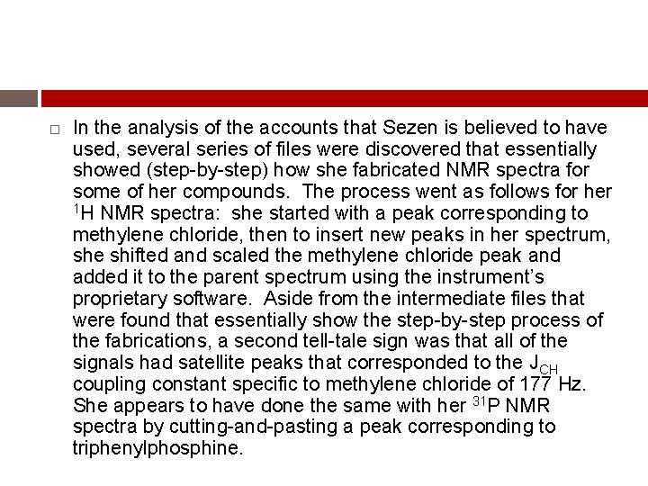 In the analysis of the accounts that Sezen is believed to have used, In the analysis of the accounts that Sezen is believed to have used,