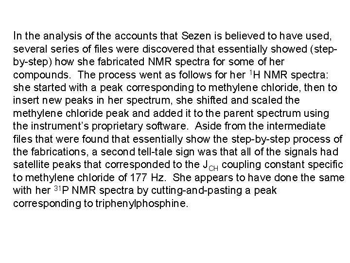 In the analysis of the accounts that Sezen is believed to have used, several In the analysis of the accounts that Sezen is believed to have used, several