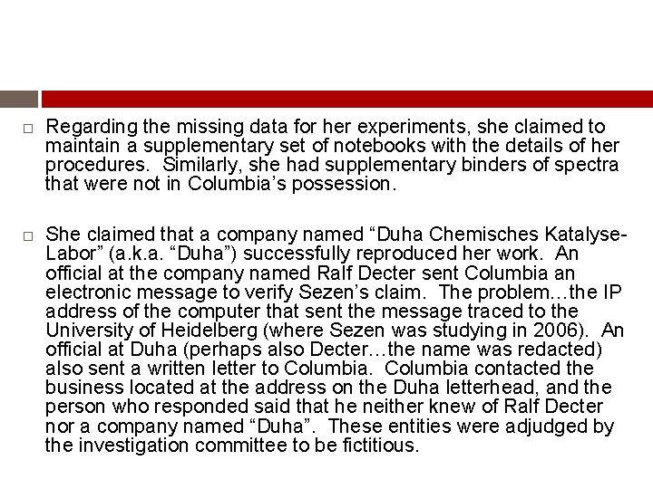 Regarding the missing data for her experiments, she claimed to maintain a supplementary Regarding the missing data for her experiments, she claimed to maintain a supplementary