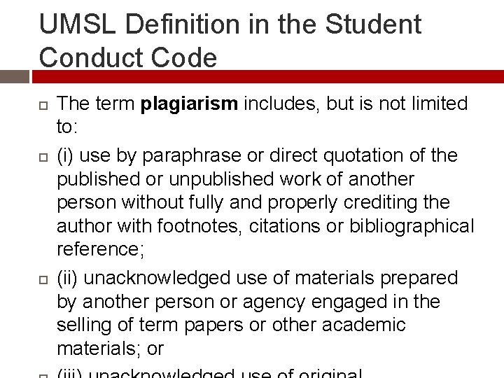 UMSL Definition in the Student Conduct Code The term plagiarism includes, but is not UMSL Definition in the Student Conduct Code The term plagiarism includes, but is not