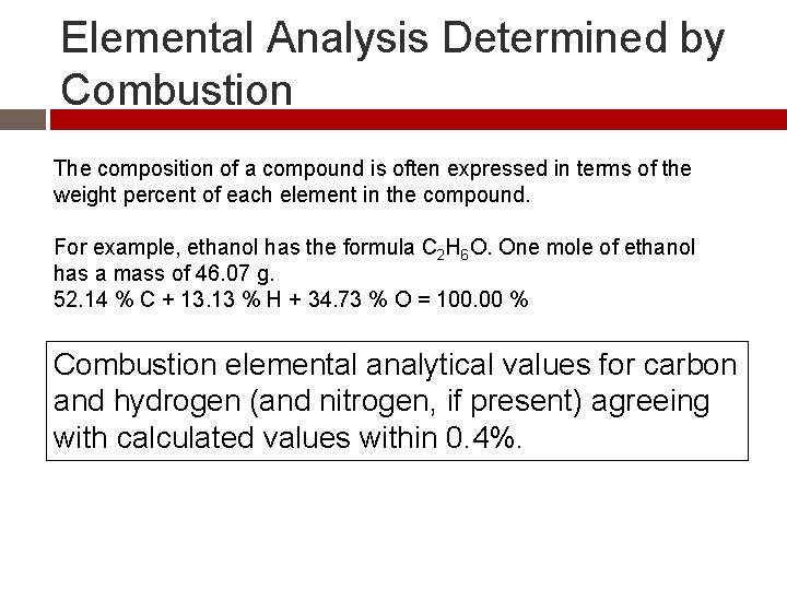 Elemental Analysis Determined by Combustion The composition of a compound is often expressed in Elemental Analysis Determined by Combustion The composition of a compound is often expressed in